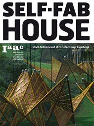 Self-Fab House: 2nd Advanced Architecture Contest Lucas Cappelli, Vicente Guallart