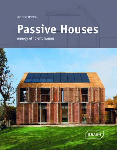 книга Passive Houses: Energy Efficient Homes, автор: Chris van Uffelen