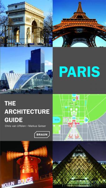 книга Paris – The Architecture Guide, автор: Chris van Uffelen, Markus Golser