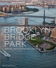 Brooklyn Bridge Park Michael Van Valkenburgh
