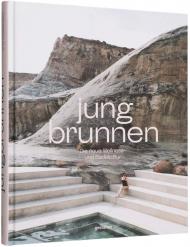 Jungbrunnen: Die Neue Wellness- und Badekultur, автор:  gestalten & Kari Molvar