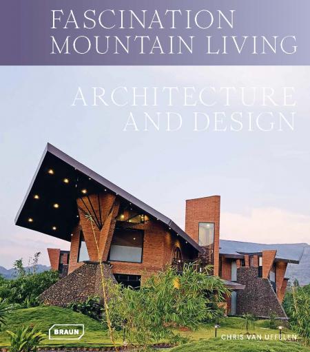 книга Fascination Mountain Living: Architecture & Design, автор: Chris van Uffelen