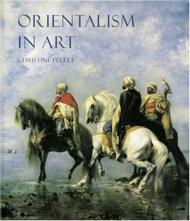 Orientalism in Art, автор: Christine Peltre