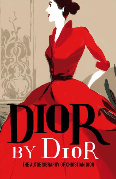 книга Dior by Dior. Autobiography of Christian Dior, автор: Christian Dior