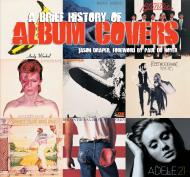 A Brief History of Album Covers Jason Draper