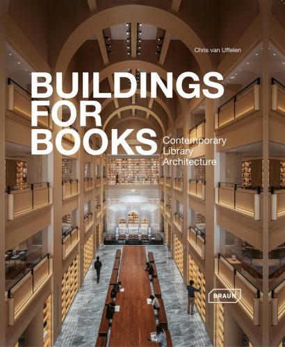 книга Buildings for Books: Contemporary Library Architecture, автор: Chris van Uffelen 
