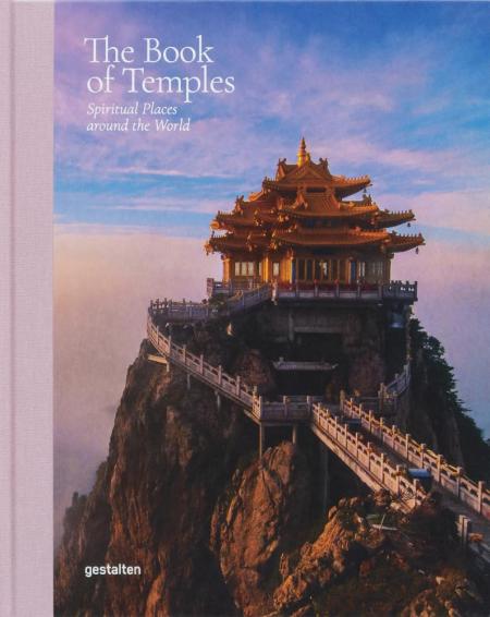 книга The Book of Temples: Spiritual Places Around the World, автор: gestalten & Marianne Julia Strauss