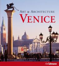 Art and Architecture: Venice, автор: Marion Kaminski