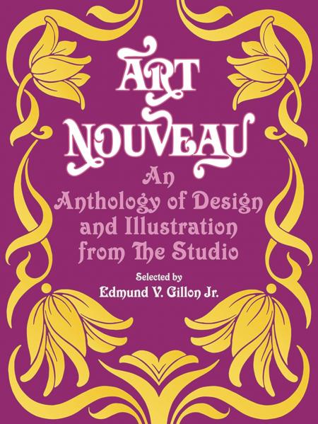 обложка книги Art Nouveau: An Anthology of Design and Illustration from "The Studio" книга Art Nouveau: An Anthology of Design and Illustration from "The Studio", автор: Edmund V. Gillon, Jr.