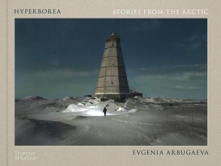 книга Hyperborea: Stories from the Arctic, автор: Evgenia Arbugaeva, Piers Vitebsky