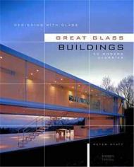 Designing with Glass - Great Glass Buildings Peter Hyatt, Jenny Hyatt