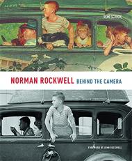 Norman Rockwell: Behind the Camera Ron Schick