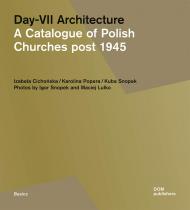 Day-VII Architecture: A Catalogue of Polish Churches post 1945 Izabela Cichonska, Karolina Popera, Kuba Snopek