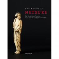 The World of Netsuke. Werdelmann Collection at the museum kunst palast Dusseldorf Patrizia Jirka-Schmitz