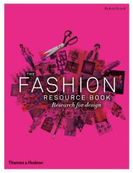 The Fashion Resource Book: Research for Design Robert Leach