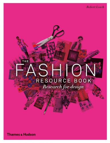 книга The Fashion Resource Book: Research for Design, автор: Robert Leach