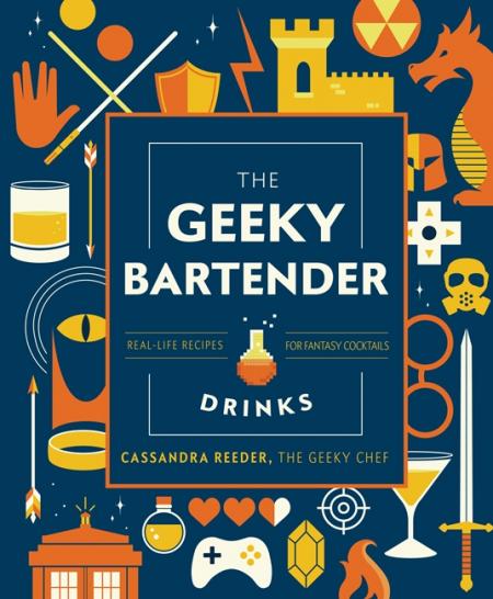 книга The Geeky Bartender Drinks: Real-Life Recipes for Fantasy Cocktails, автор: Cassandra Reeder