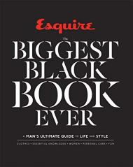 Esquire: The Biggest Black Book Ever: A Man's Ultimate Guide to Life and Style Esquire