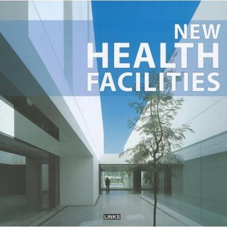 книга New Health Facilities, автор: Carles Broto