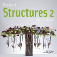 Floral Art Structures 2 Muriel Le Couls and Gil Boyard