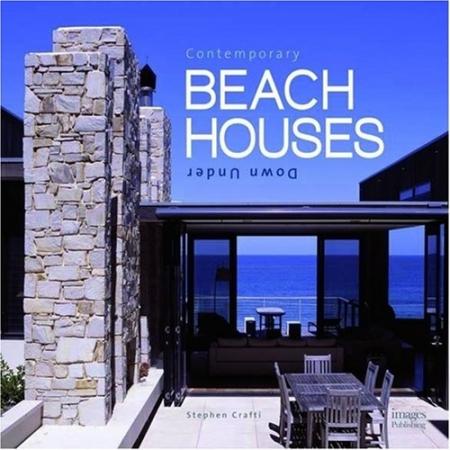 книга Contemporary Beach Houses Down Under, автор: Stephen Crafti
