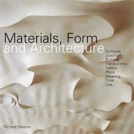 книга Materials, Form and Architecture, автор: Richard Weston