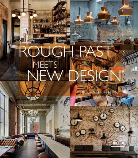 книга Rough Past meets New Design, автор: Chris van Uffelen