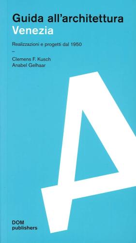 книга Venezia. Guida all'architettura, автор: Clemens F. Kusch, Anabel Gelhaar