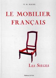 Le mobilier Francais, Les Sieges, автор: H.M. MAGNE