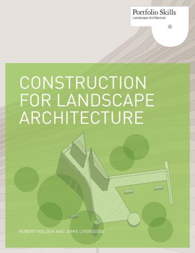 книга Construction for Landscape Architecture, автор: Robert Holden, Jamie Liversedge