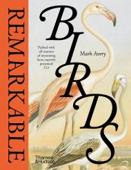 Remarkable Birds Mark Avery 