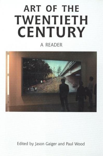 книга Art of the Twentieth Century: A Reader, автор: Jason Gaiger, Paul Wood