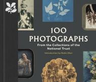 100 Photographs from the Collections of the National Trust Anna Sparham, Robin Muir The National Trust