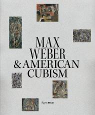 Max Weber and American Cubism Author William C. Agee and Pamela N. Koob