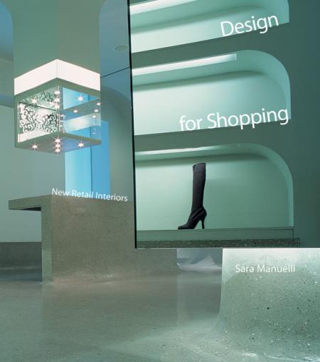 книга Дизайн для покупки: New Retail Interiors, автор: Sara Manuelli