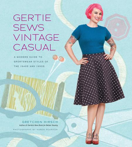 книга Gertie Sews Vintage Casual: A Modern Guide to Sportswear Styles of the 1940s and 1950s, автор: Gretchen Hirsch 