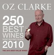 Oz Clarke 250 Best Wines 2010, автор: Oz Clarke