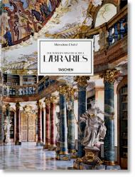 Massimo Listri. The World’s Most Beautiful Libraries Georg Ruppelt, Elisabeth Sladek