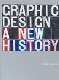 Graphic Design: A New History, автор: Stephen Eskilson