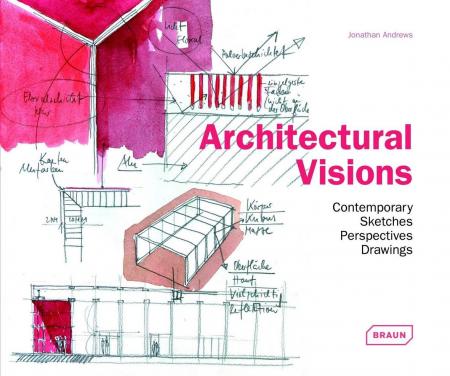 книга Architectural Visions - Contemporary Sketches, Perspectives, Drawings, автор: Jonathan Andrews