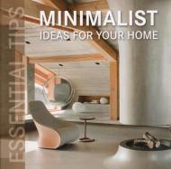 Minimalist Ideas for Your Home - Essential Tips 