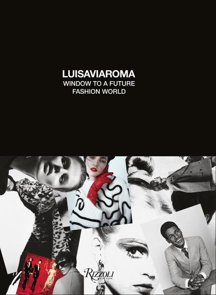 книга Luisa Via Roma: The Future of Fashion, автор: Author Cesare Maria Cunaccia, Text by Stefano Tonchi