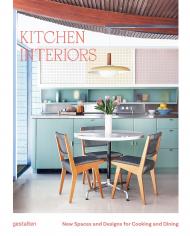  Kitchen Interiors : New Designs and Interior for Cooking and Dining  gestalten