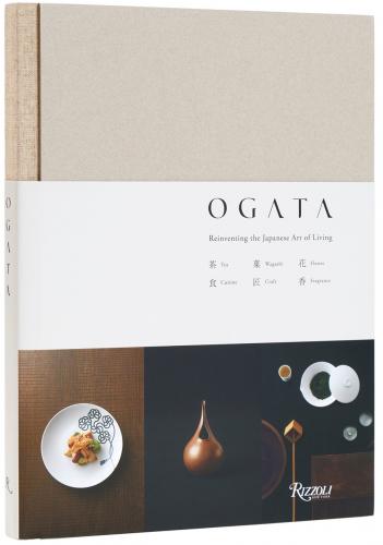 книга Ogata: Reinventing the Japanese Art of Living , автор: Shinichiro Ogata, Kei Osawa, Dennis Paphitis