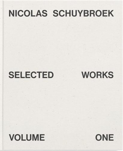 книга Nicolas Schuybroek: Selected Works Volume One: 1, автор: Nicolas Schuybroek Architects