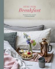 Stay for Breakfast!: Recipes for Every Occasion, автор: Simone Hawlisch & Gestalten