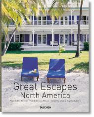 Great Escapes Північна Америка. Updated Edition Angelika Taschen, Daisann McLane, Don Freeman