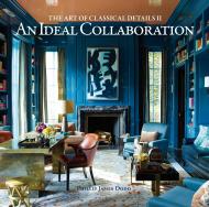 An Ideal Collaboration: The Art of Classical Details II Phillip James Dodd