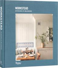 Workstead: Interiors of Belonging, автор: Workstead, David Sokol 