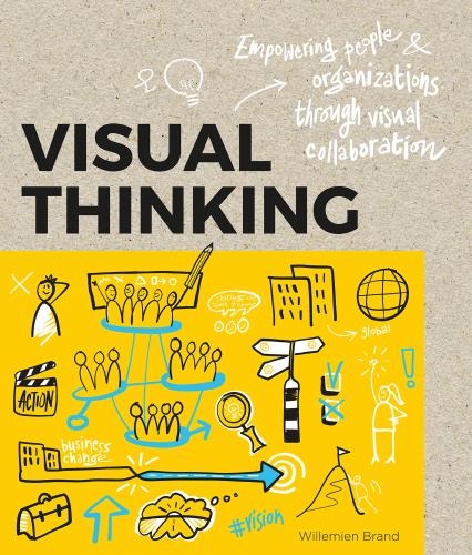книга Visual Thinking: Empowering People and Organizations через Visual Collaboration, автор: Williemien Brand